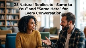 Natural Replies to “Same to You” and “Same Here”
