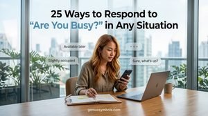 Ways to Respond to “Are You Busy?